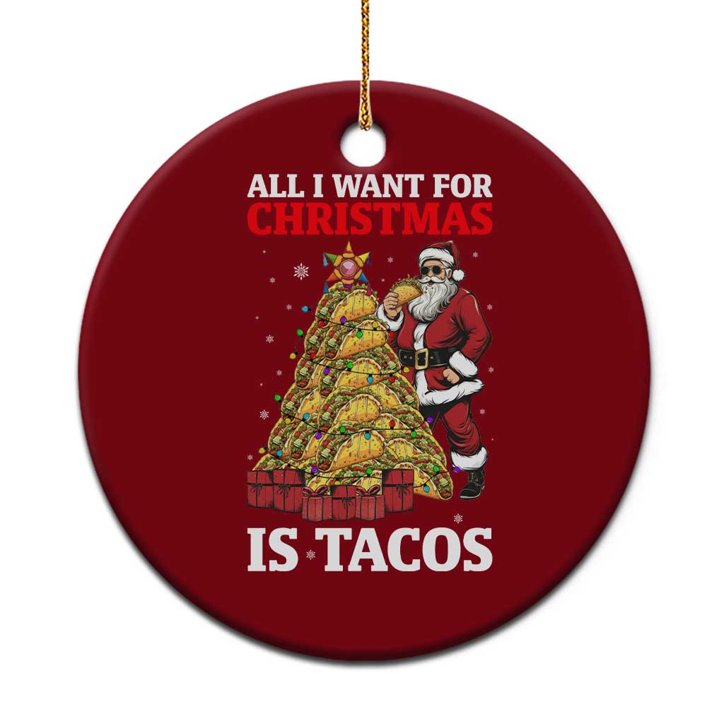 Funny Santa Taco Ceramic Ornament All I Want For Xmas Is Taco - Wonder Print Shop