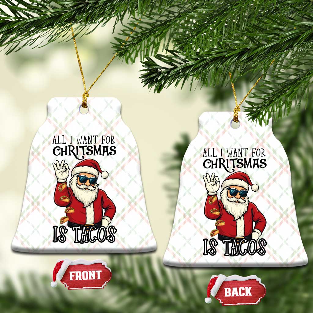 Funny Santa Taco Xmas Ceramic Ornament All I Want For Xmas Is Taco - Wonder Print Shop