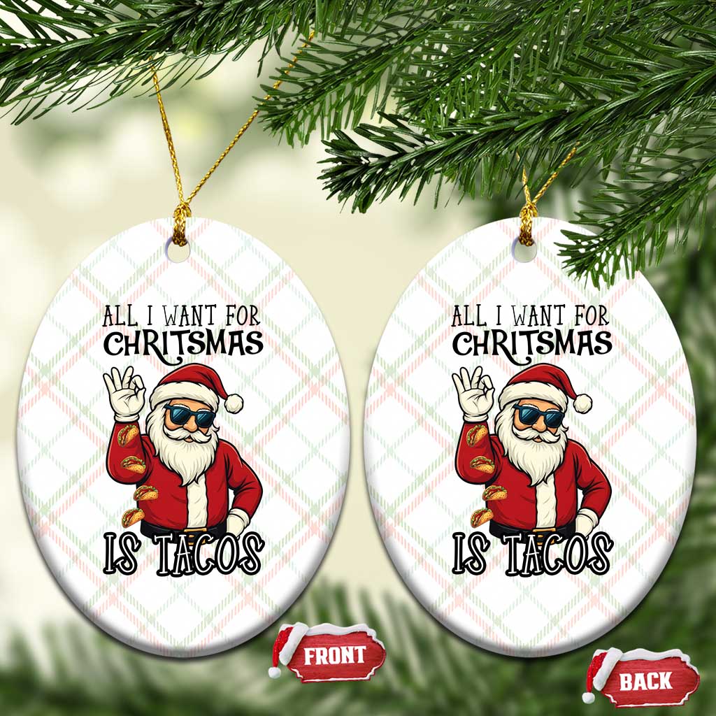 Funny Santa Taco Xmas Ceramic Ornament All I Want For Xmas Is Taco - Wonder Print Shop