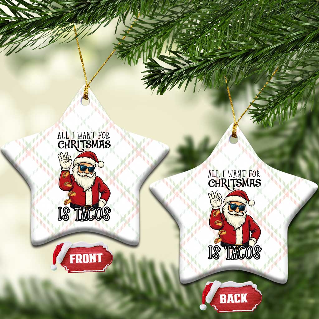 Funny Santa Taco Xmas Ceramic Ornament All I Want For Xmas Is Taco - Wonder Print Shop
