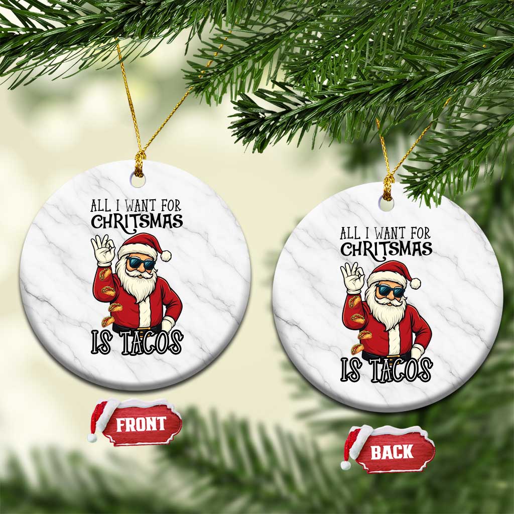 Funny Santa Taco Xmas Ceramic Ornament All I Want For Xmas Is Taco - Wonder Print Shop