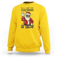 Funny Santa Taco Christmas Sweatshirt All I Want For Christmas Is Taco - Wonder Print Shop