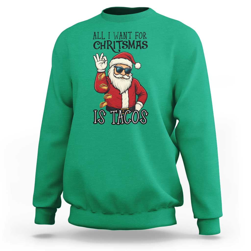 Funny Santa Taco Christmas Sweatshirt All I Want For Christmas Is Taco - Wonder Print Shop