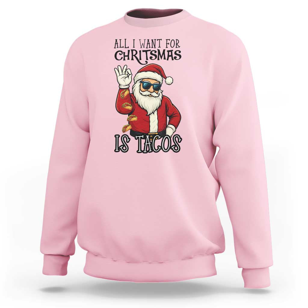 Funny Santa Taco Christmas Sweatshirt All I Want For Christmas Is Taco - Wonder Print Shop