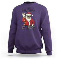Funny Santa Taco Christmas Sweatshirt All I Want For Christmas Is Taco - Wonder Print Shop