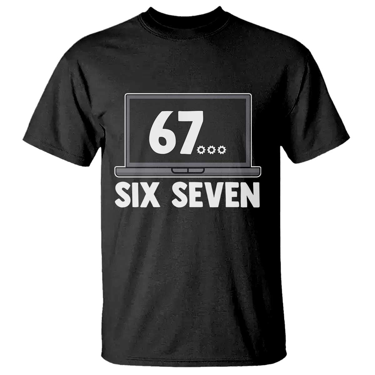 67 Six Seven Meme T Shirt Funny Tech Support - Wonder Print Shop