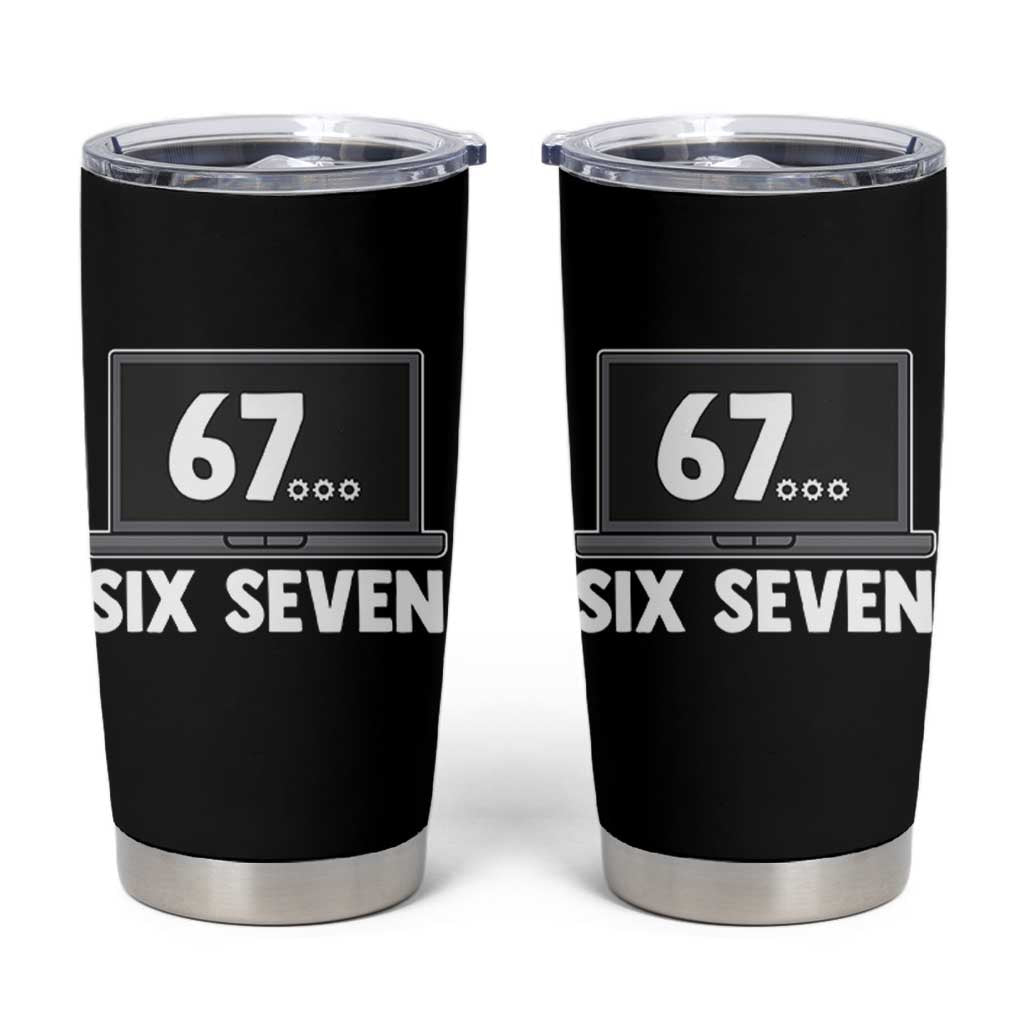 67 Six Seven Meme Tumbler Cup Funny Tech Support - Wonder Print Shop