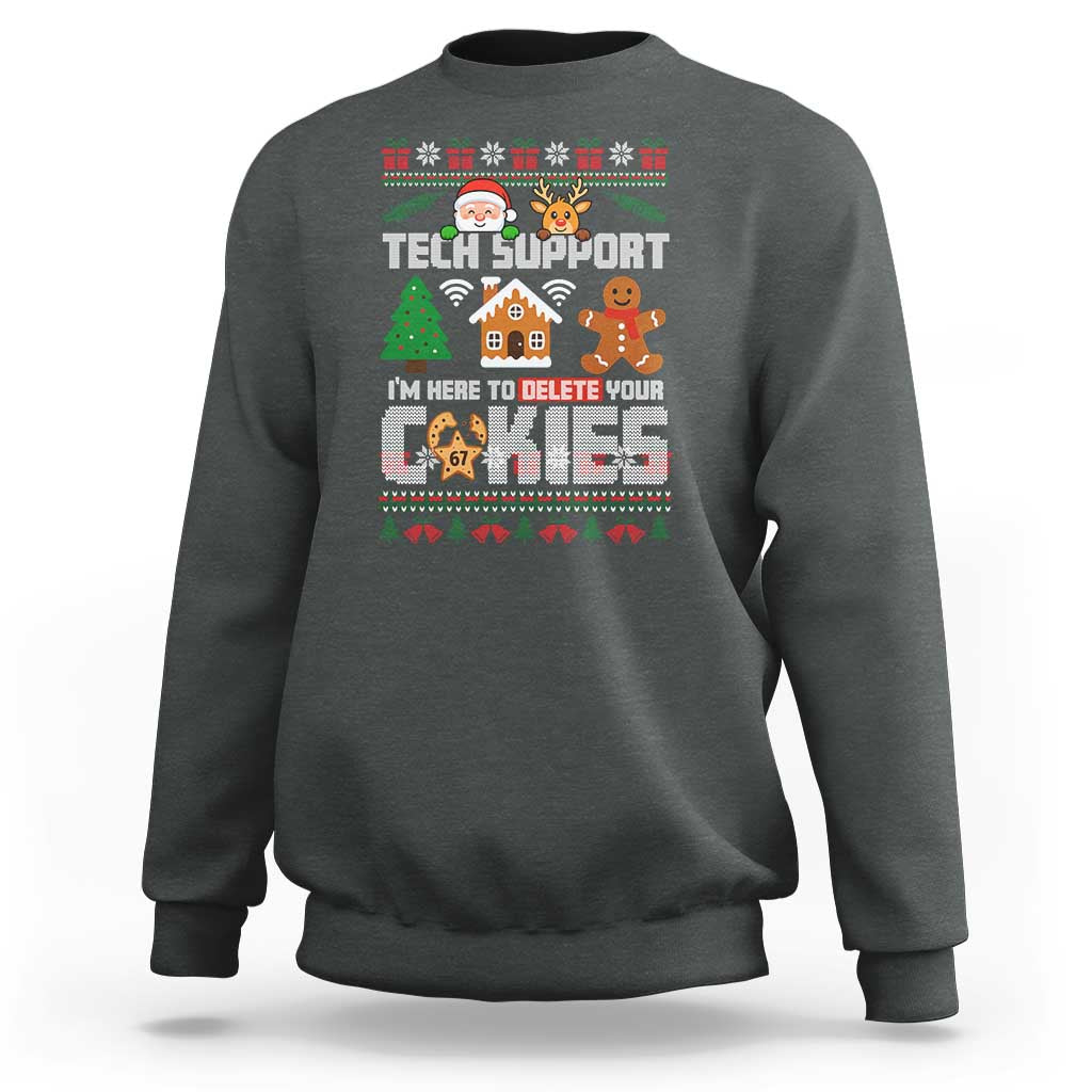 Funny Tech Support Christmas Sweatshirt I Am Here To Delete Your Cookies - Wonder Print Shop