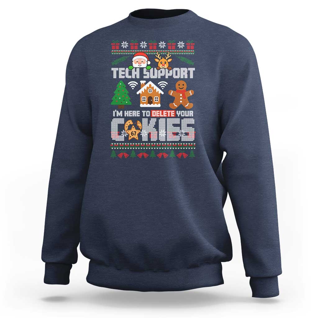 Funny Tech Support Christmas Sweatshirt I Am Here To Delete Your Cookies - Wonder Print Shop