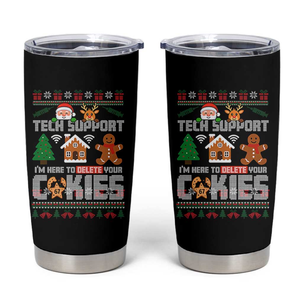 Funny Tech Support Christmas Tumbler Cup I Am Here To Delete Your Cookies - Wonder Print Shop