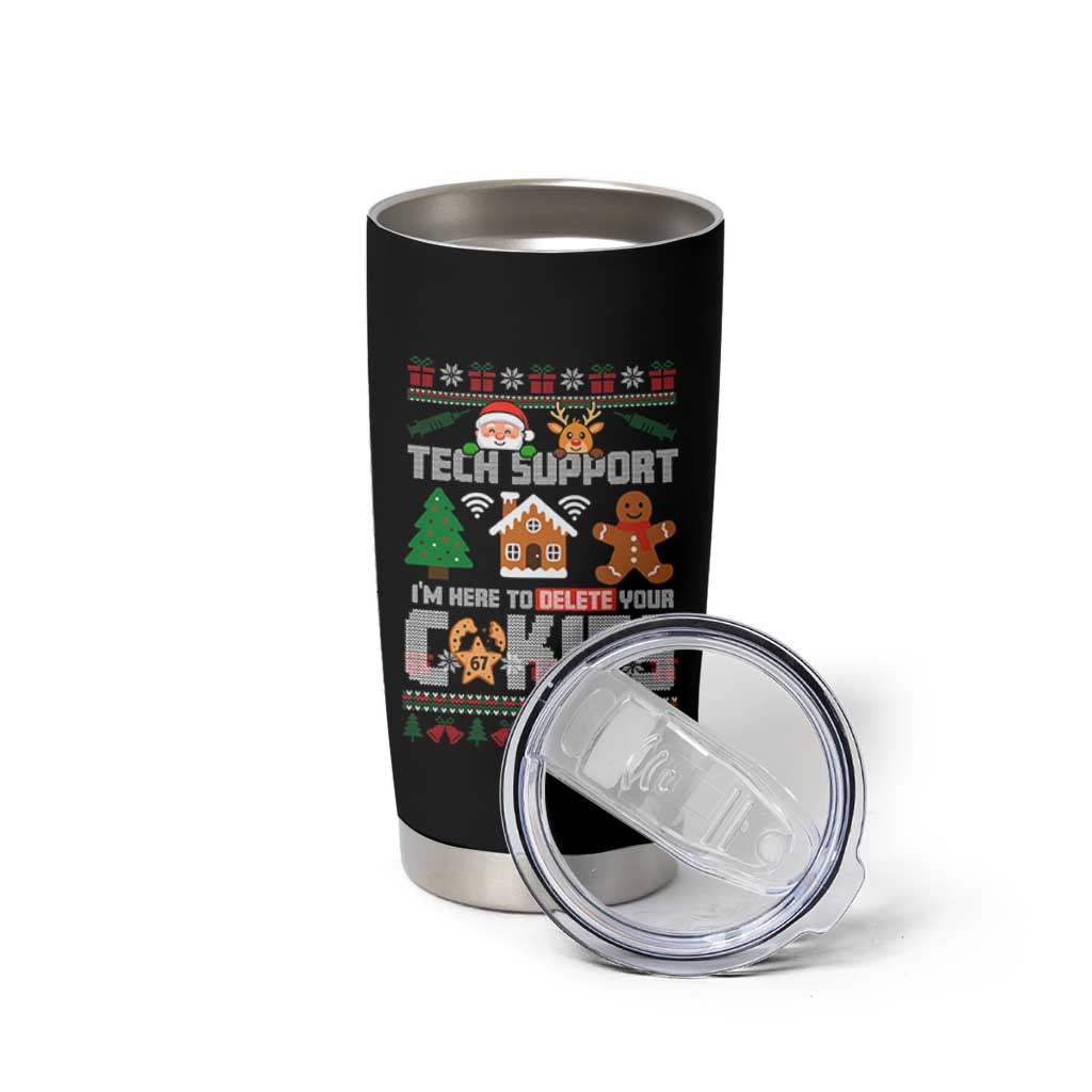 Funny Tech Support Christmas Tumbler Cup I Am Here To Delete Your Cookies - Wonder Print Shop