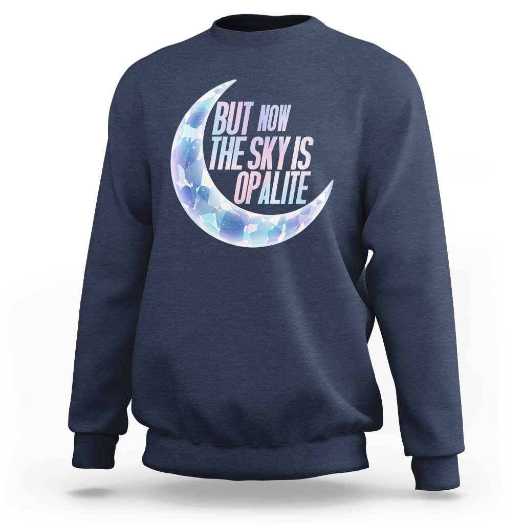 The Sky Is Opalite Moonstone Mystical Crystal Lover Sweatshirt - Wonder Print Shop