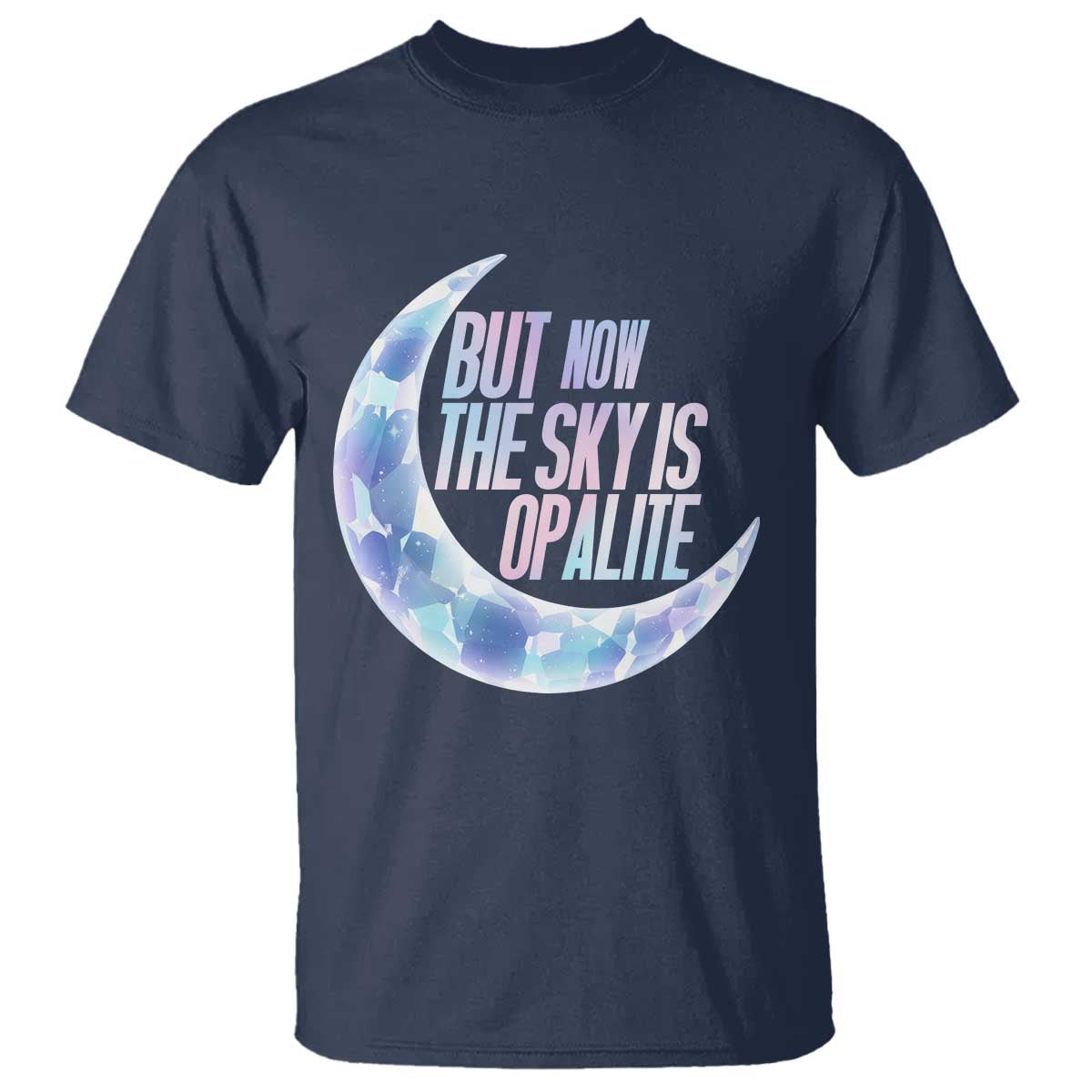 The Sky Is Opalite Moonstone Mystical Crystal Lover T Shirt - Wonder Print Shop