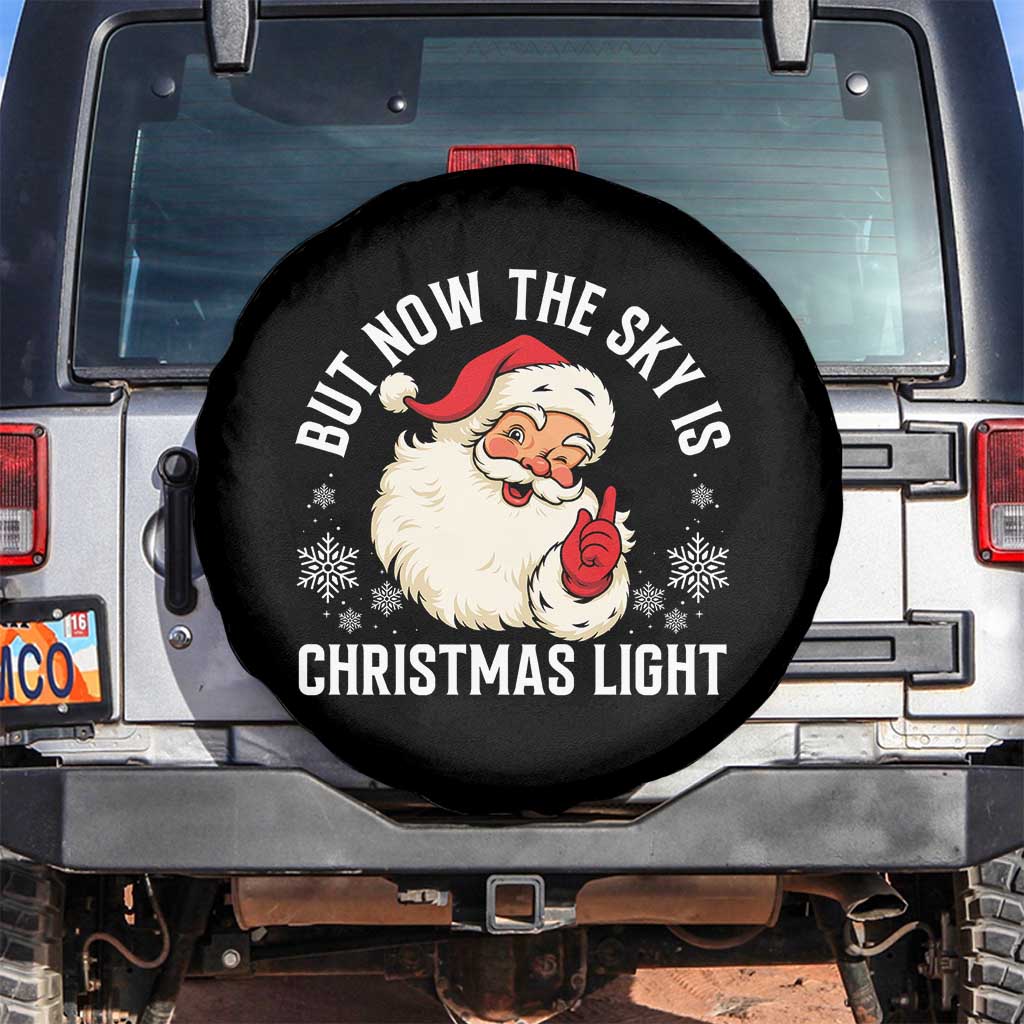 Santa Opalite Christmas Spare Tire Cover But Now The Sky Is Xmas Light - Wonder Print Shop