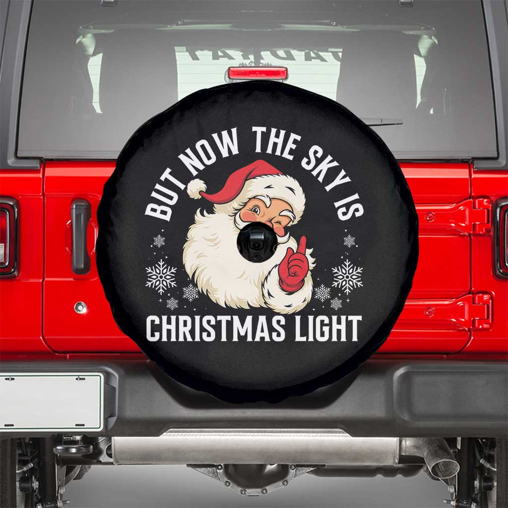 Santa Opalite Christmas Spare Tire Cover But Now The Sky Is Xmas Light - Wonder Print Shop