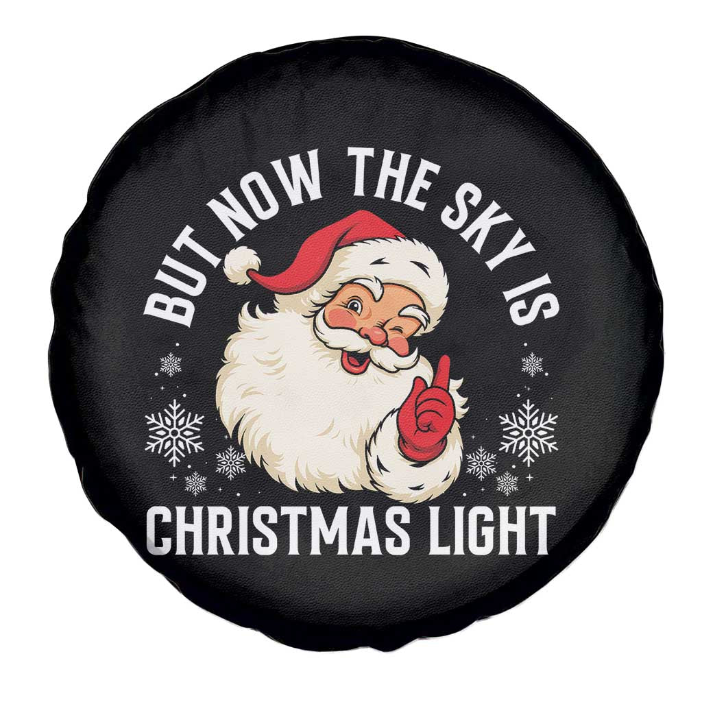 Santa Opalite Christmas Spare Tire Cover But Now The Sky Is Xmas Light - Wonder Print Shop