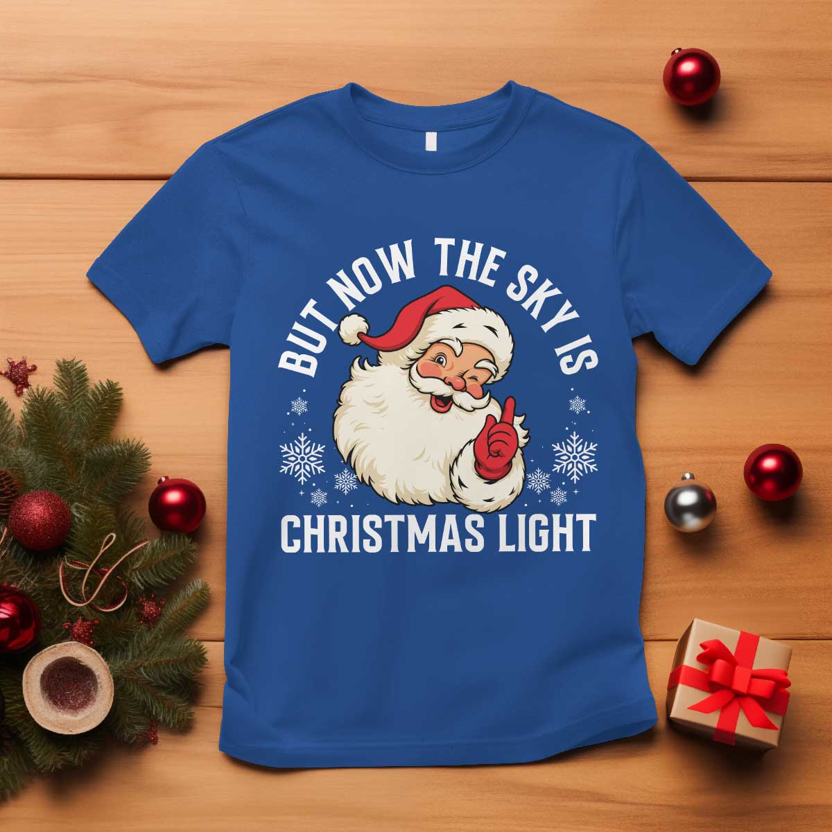 Santa Opalite Christmas T Shirt But Now The Sky Is Xmas Light - undefined