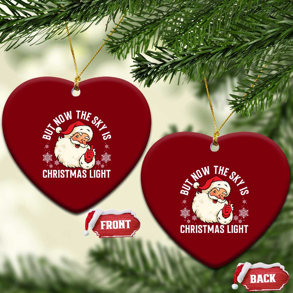 Santa Opalite Christmas Ceramic Ornament But Now The Sky Is Xmas Light - Wonder Print Shop