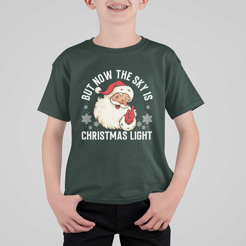 Santa Opalite Christmas T Shirt For Kid But Now The Sky Is Xmas Light - Wonder Print Shop