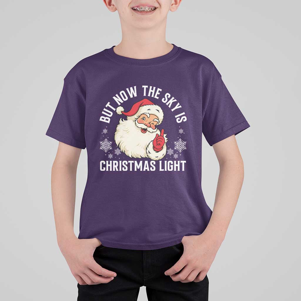Santa Opalite Christmas T Shirt For Kid But Now The Sky Is Xmas Light - Wonder Print Shop