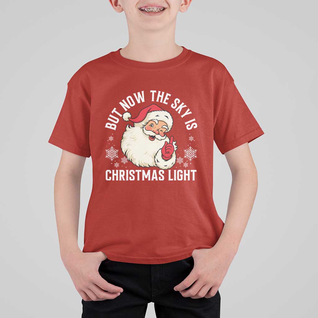 Santa Opalite Christmas T Shirt For Kid But Now The Sky Is Xmas Light - Wonder Print Shop
