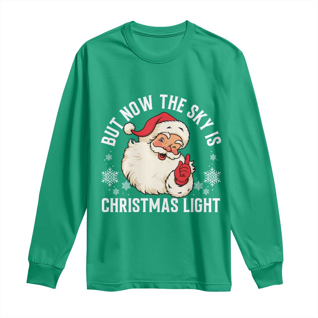 Santa Opalite Christmas Long Sleeve Shirt But Now The Sky Is Xmas Light - Wonder Print Shop