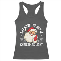 Santa Opalite Christmas Racerback Tank Top But Now The Sky Is Xmas Light - Wonder Print Shop