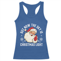 Santa Opalite Christmas Racerback Tank Top But Now The Sky Is Xmas Light - Wonder Print Shop
