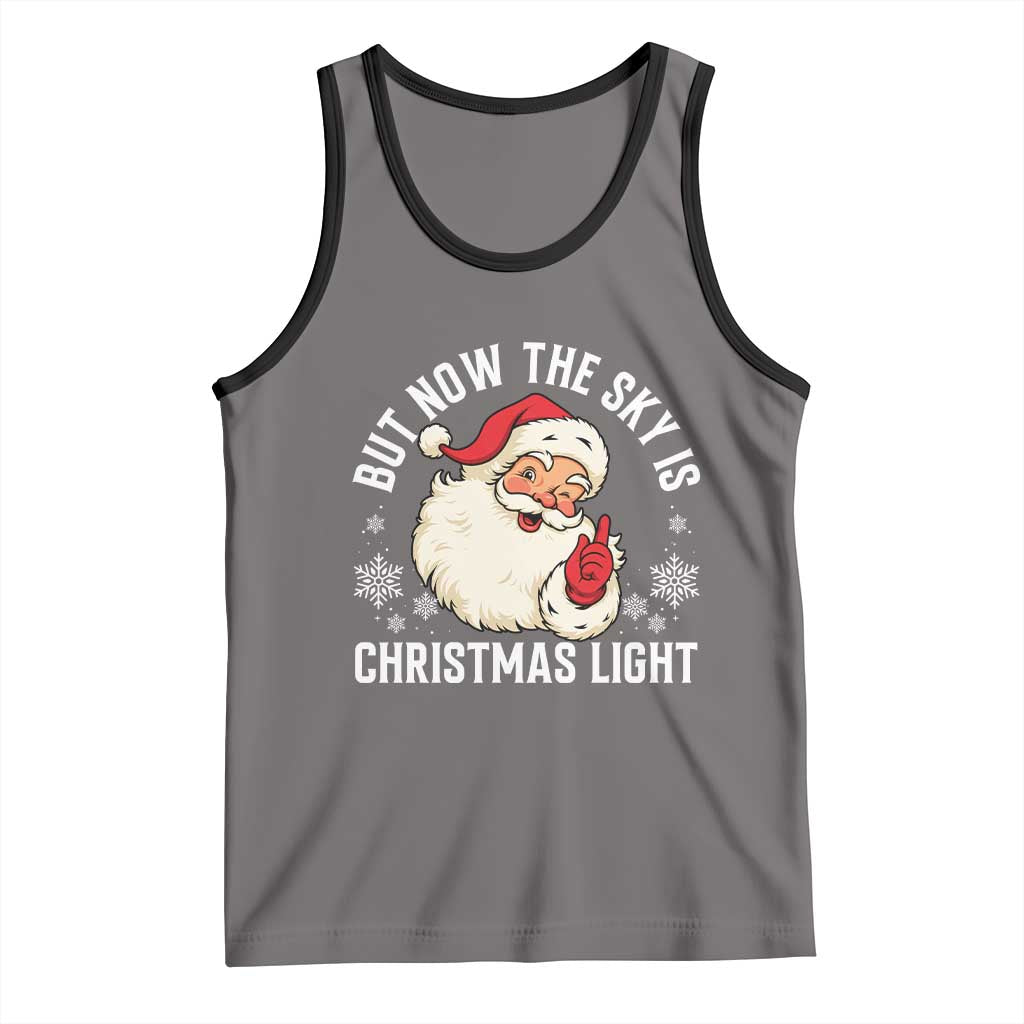 Santa Opalite Christmas Tank Top But Now The Sky Is Xmas Light - Wonder Print Shop