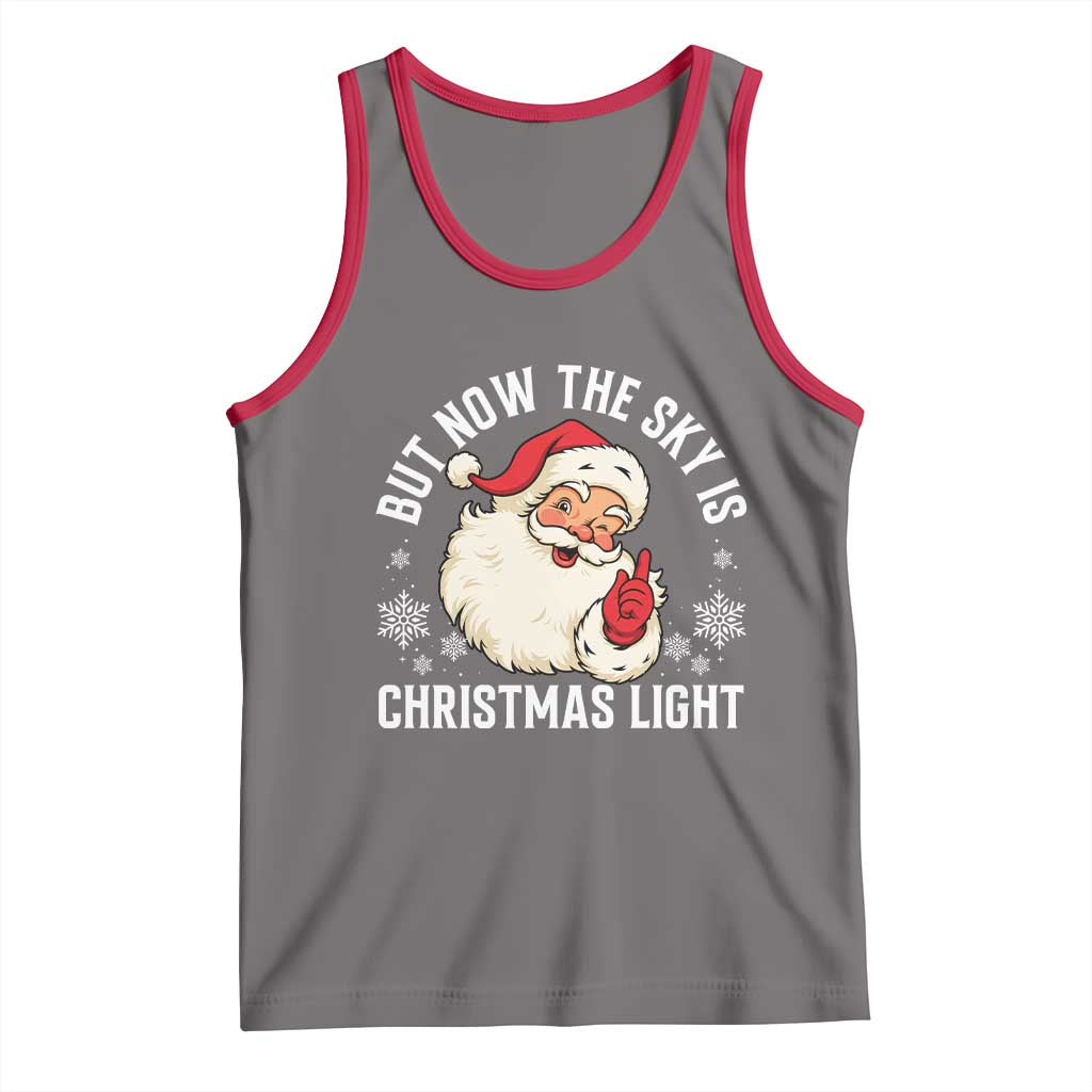 Santa Opalite Christmas Tank Top But Now The Sky Is Xmas Light - Wonder Print Shop