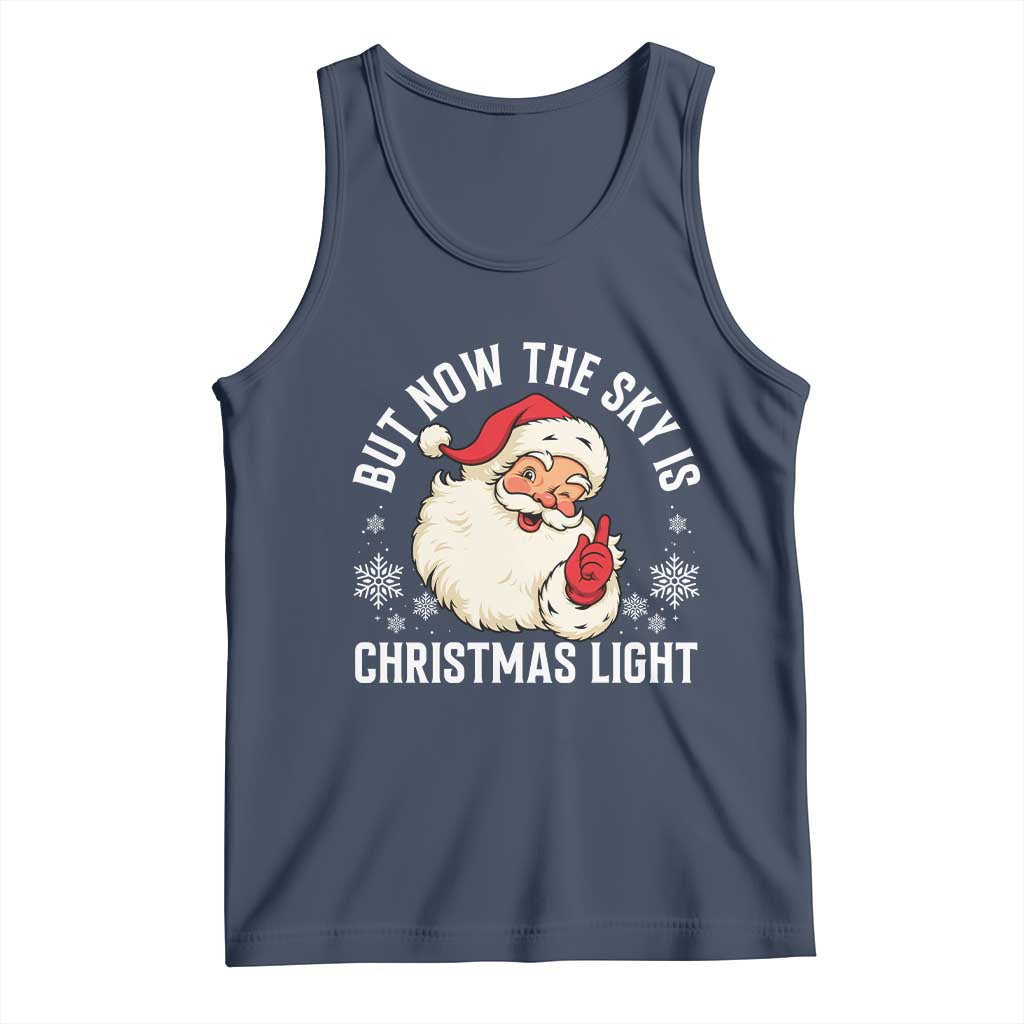 Santa Opalite Christmas Tank Top But Now The Sky Is Xmas Light - Wonder Print Shop