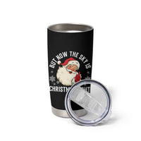 Santa Opalite Christmas Tumbler Cup But Now The Sky Is Xmas Light - Wonder Print Shop
