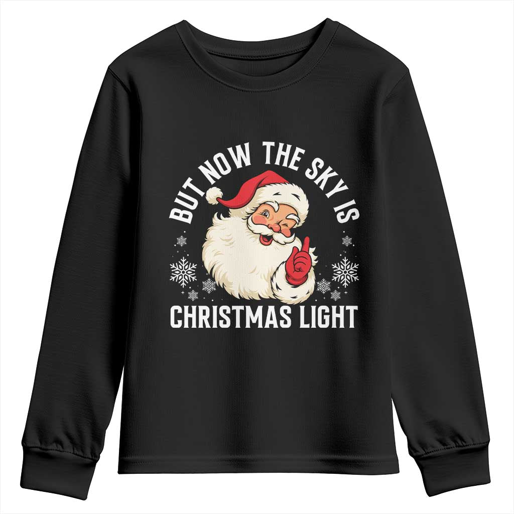 Santa Opalite Christmas Youth Sweatshirt But Now The Sky Is Xmas Light - Wonder Print Shop