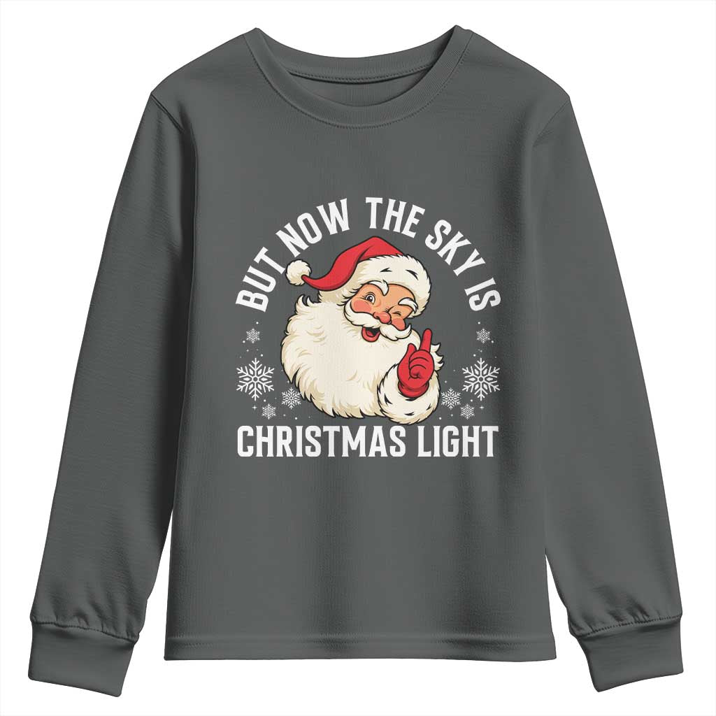 Santa Opalite Christmas Youth Sweatshirt But Now The Sky Is Xmas Light - Wonder Print Shop