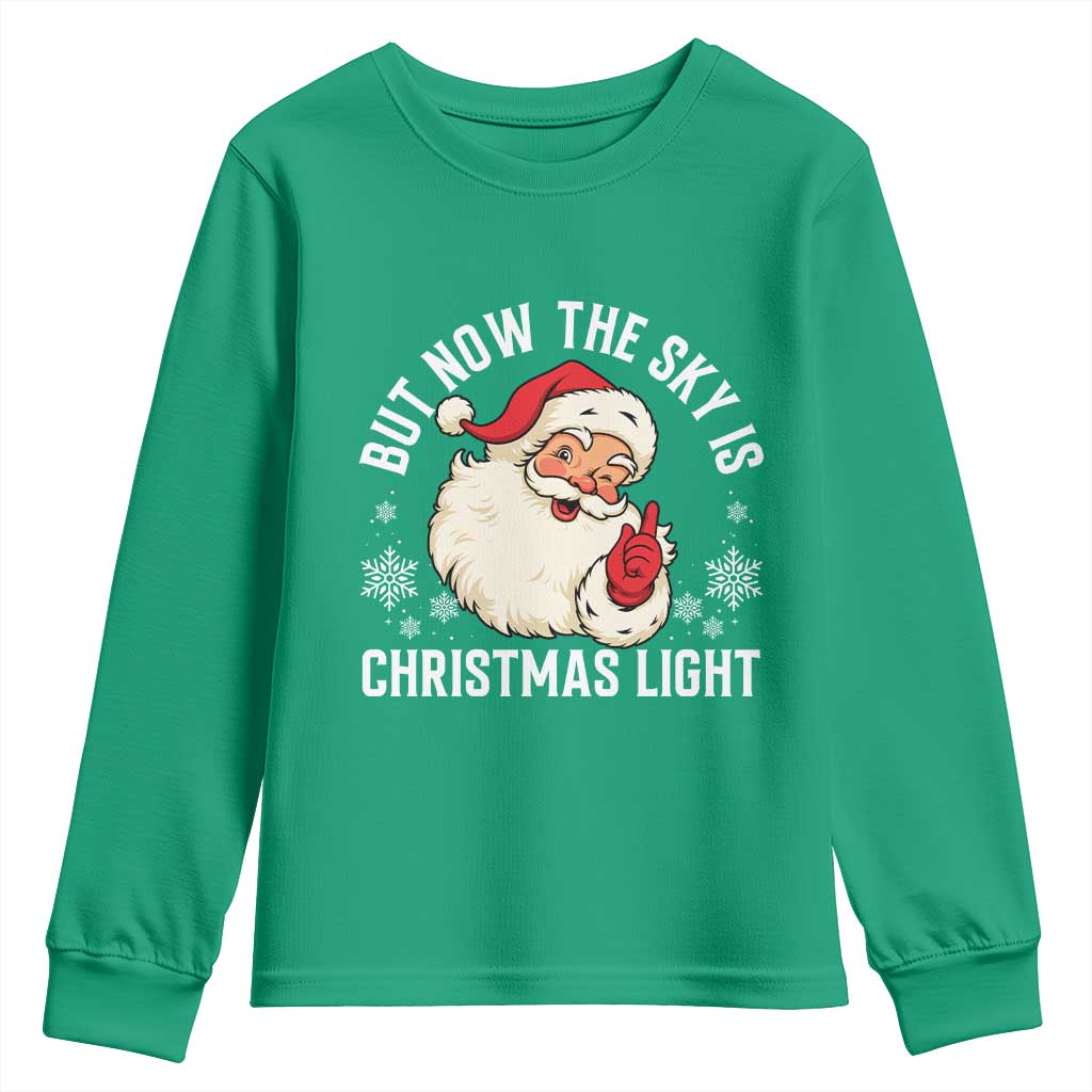 Santa Opalite Christmas Youth Sweatshirt But Now The Sky Is Xmas Light - Wonder Print Shop