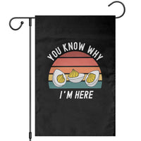 Funny Thanksgiving Dinner Garden Flag You Know Why I Am Here - Wonder Print Shop