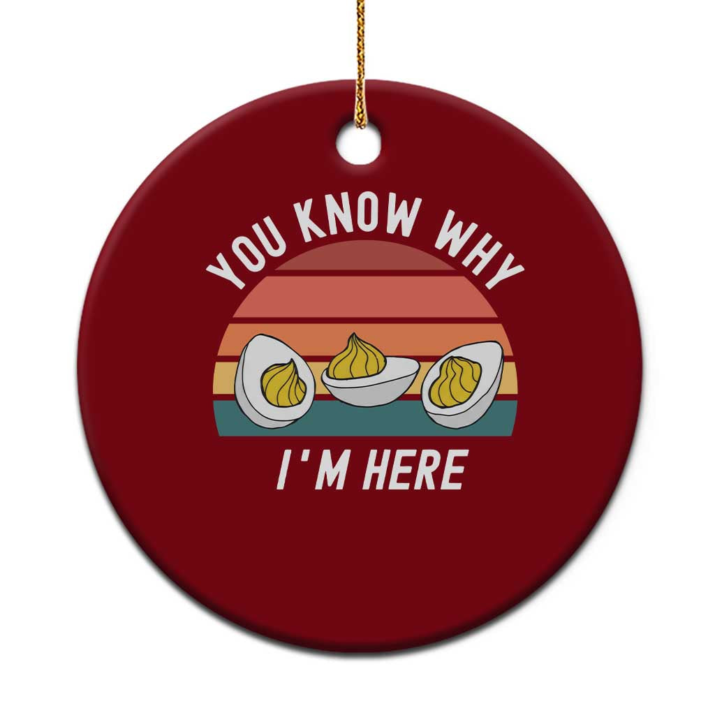 Funny Thanksgiving Dinner Ceramic Ornament You Know Why I Am Here - Wonder Print Shop