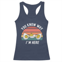 Funny Thanksgiving Dinner Racerback Tank Top You Know Why I Am Here - Wonder Print Shop