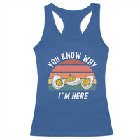 Funny Thanksgiving Dinner Racerback Tank Top You Know Why I Am Here - Wonder Print Shop