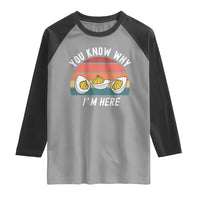 Funny Thanksgiving Dinner Raglan Shirt You Know Why I Am Here - Wonder Print Shop