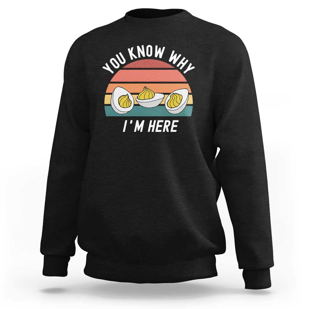 Funny Thanksgiving Dinner Sweatshirt You Know Why I Am Here - Wonder Print Shop