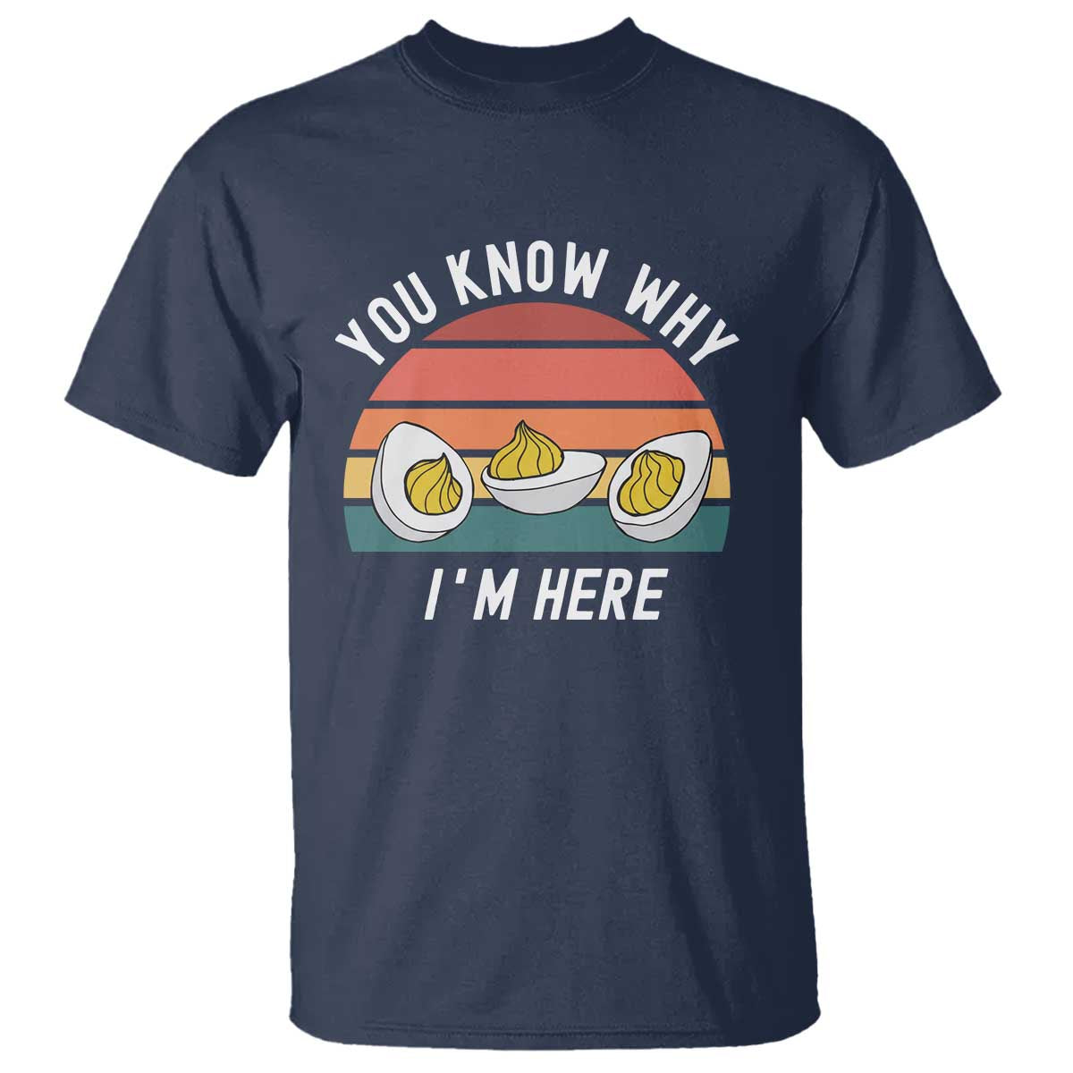 Funny Thanksgiving Dinner T Shirt You Know Why I Am Here - Wonder Print Shop
