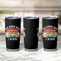 Funny Thanksgiving Dinner Tumbler Cup You Know Why I Am Here - Wonder Print Shop