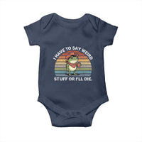 Funny Frog Cowboy Meme Baby Onesie I Have to Say Weird Stuff Or I Will Die - Wonder Print Shop