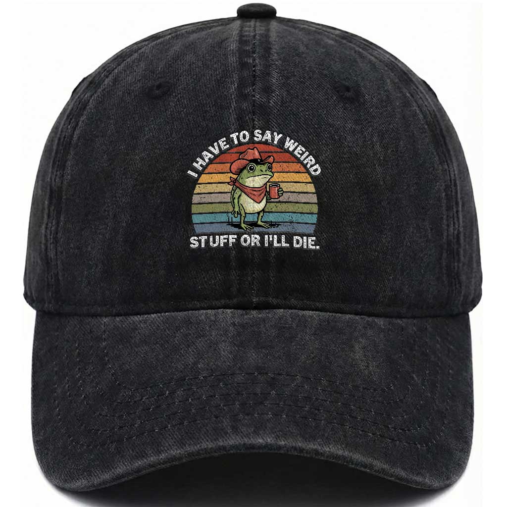 Funny Frog Cowboy Meme Washed Cotton Baseball Cap I Have to Say Weird Stuff Or I Will Die