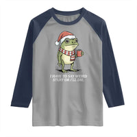 Funny Frog Christmas Meme Raglan Shirt I Have to Say Weird Stuff Or I Will Die - Wonder Print Shop