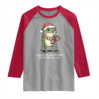 Funny Frog Christmas Meme Raglan Shirt I Have to Say Weird Stuff Or I Will Die - Wonder Print Shop