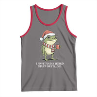 Funny Frog Christmas Meme Tank Top I Have to Say Weird Stuff Or I Will Die - Wonder Print Shop