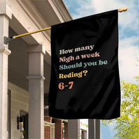 67 Six Seven Meme Garden Flag How Many Nights Reading 67 - Wonder Print Shop