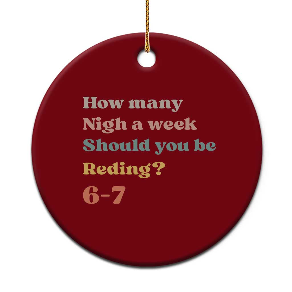 67 Six Seven Meme Ceramic Ornament How Many Nights Reading 67 - Wonder Print Shop